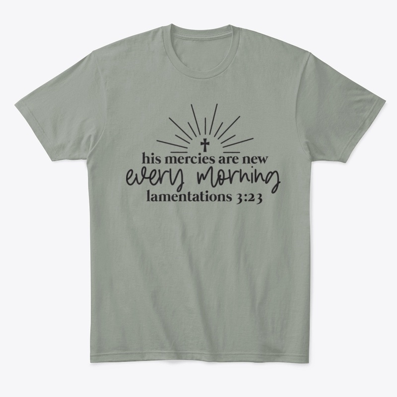 His mercies T -Shirt