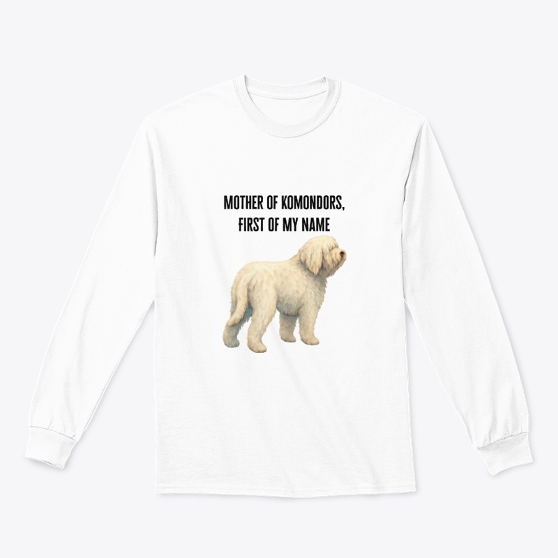 Mother of Komondors, First of My Name