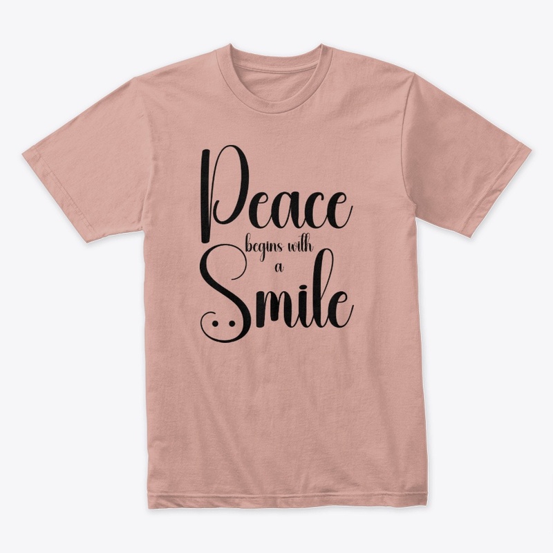 "Peace Begins With A Smile"