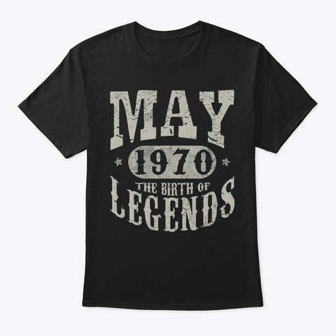 50 Years 50 Th Birthday Gift Idea May 197 Black T-Shirt Front