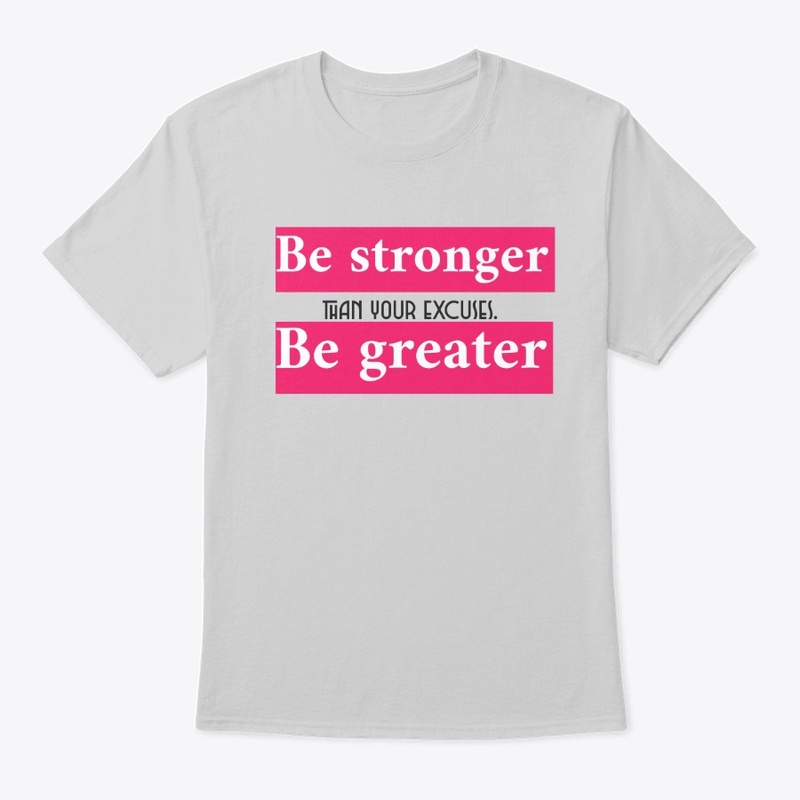 Be stronger / Be greater 