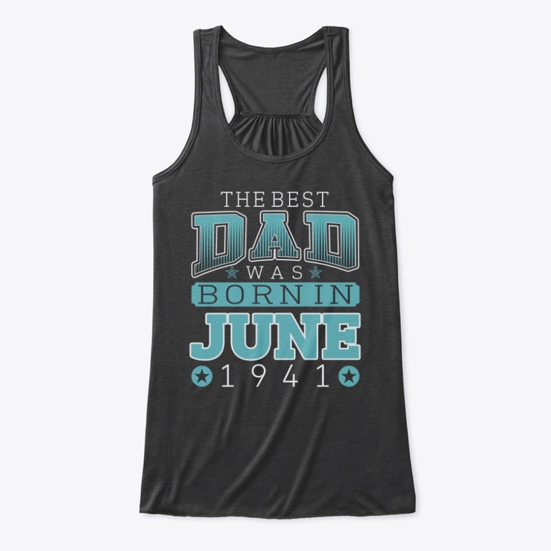 Best Dad Was Born in June 1941