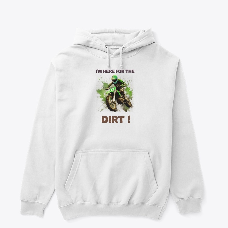 I'm Here for the Dirt Riding Tee