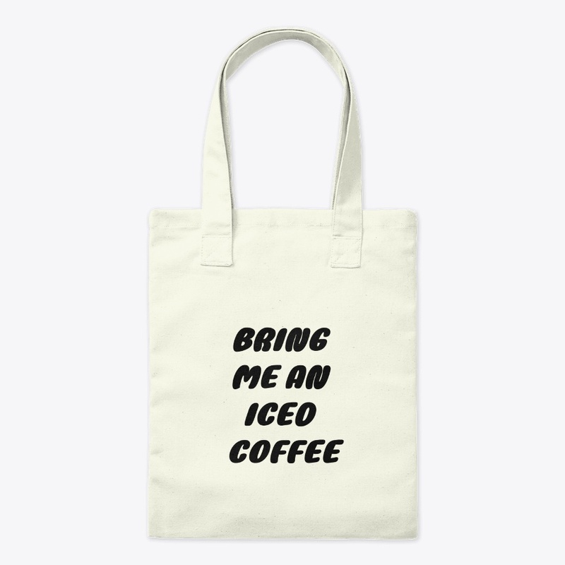 BRING ME AN ICED COFFEE