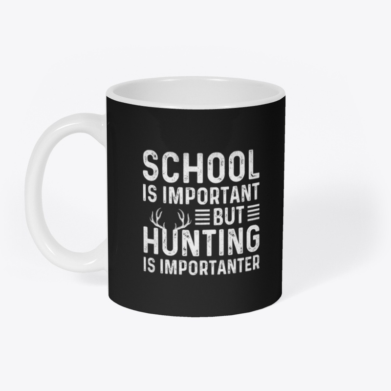 School's Important, Huntin’s Importanter
