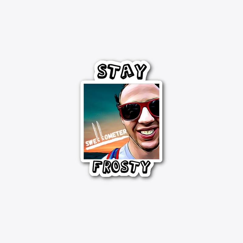 Stay Frosty