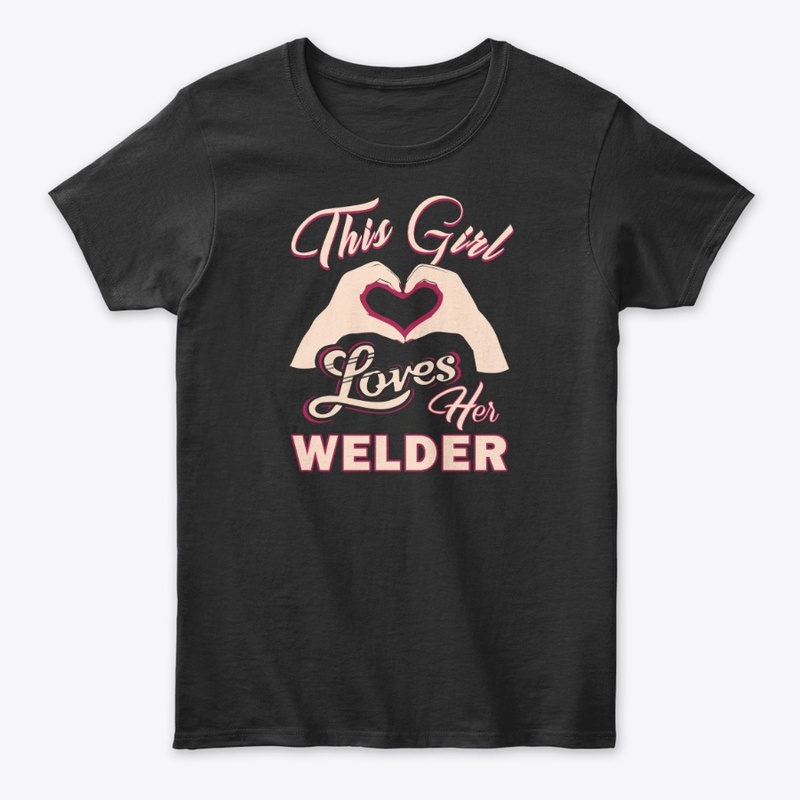 Love Welder's Lady Shirt
