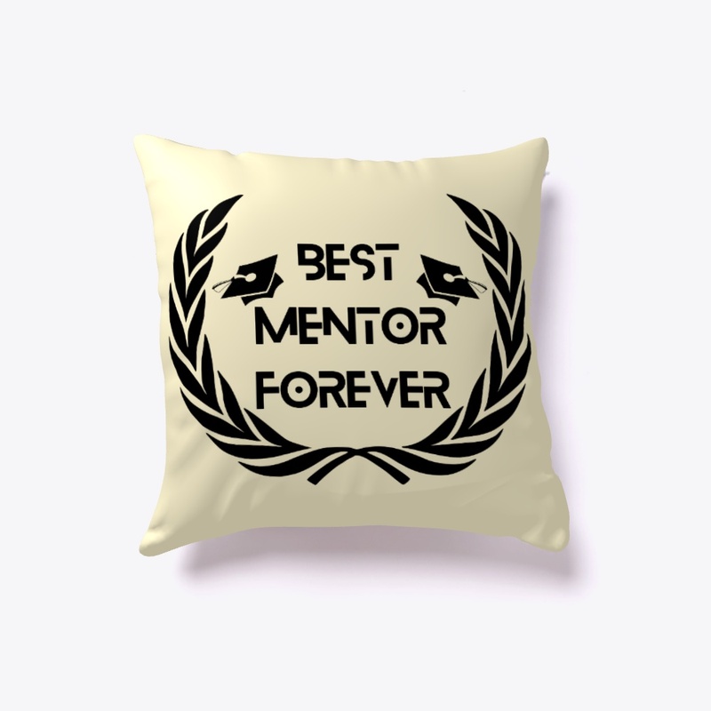 Cute “BEST MENTOR FOREVER" Pillow.