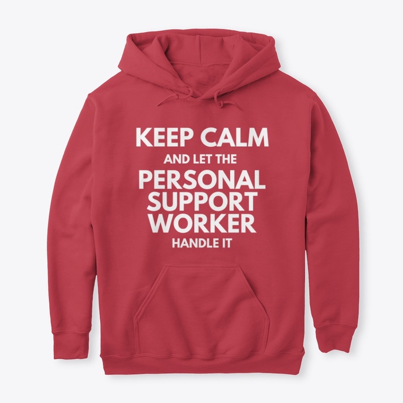 Keep Calm and Let the PSW Handle It