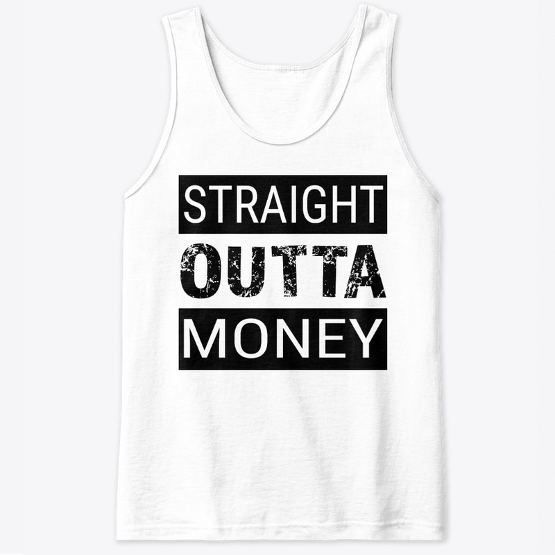 OUTTA MONEY