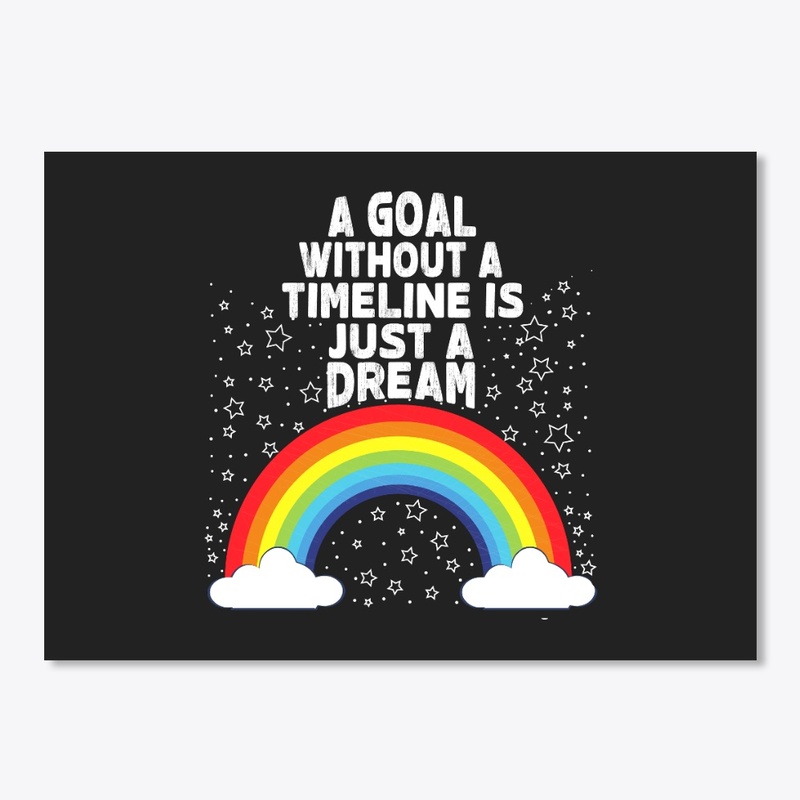 A Goal Without A Timeline