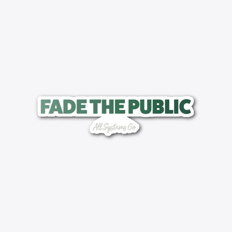 Fade the Public