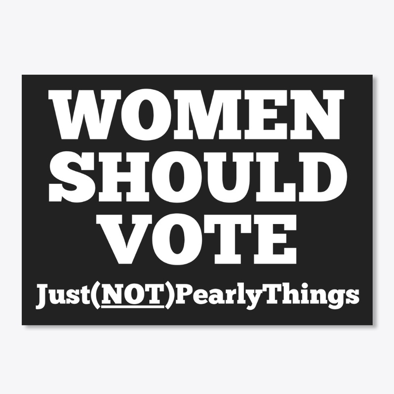 Women should Vote! (white)