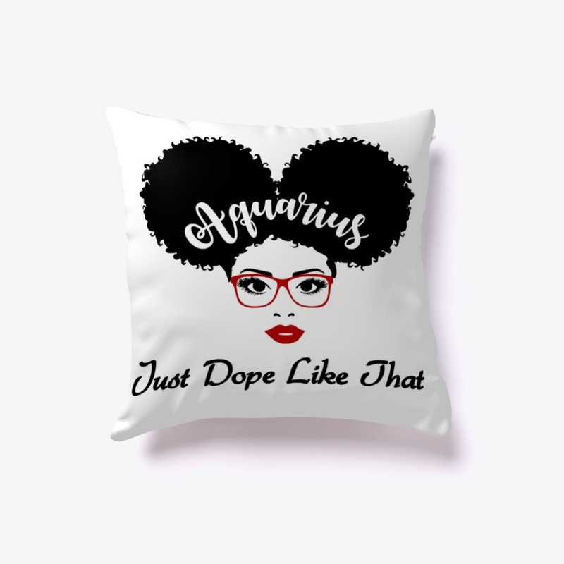 Aquarius Just Dope Like That
