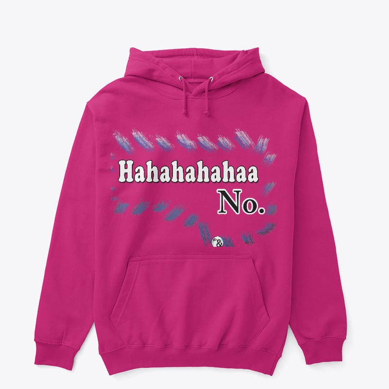 < Laugh > + < No. > 