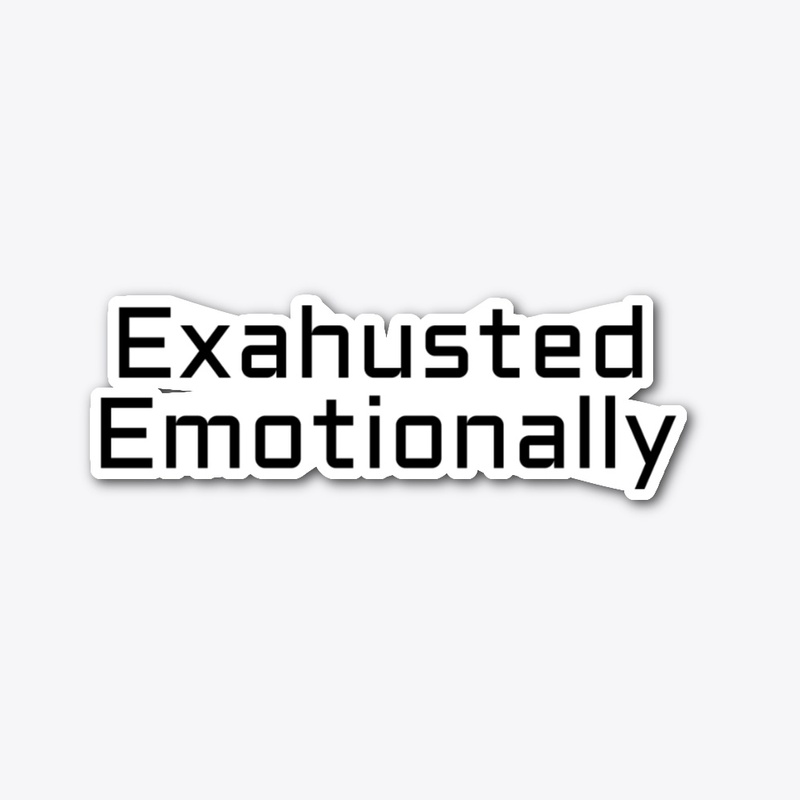 emotionally exhausted 