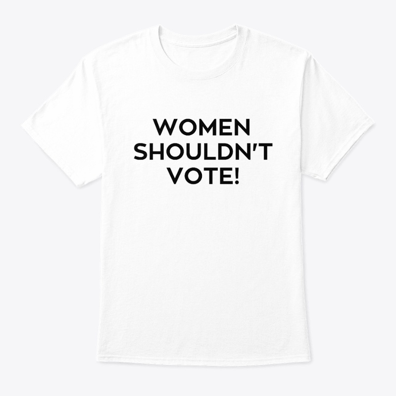 Women Shouldn’t Vote design