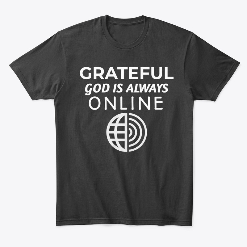 God is always online!