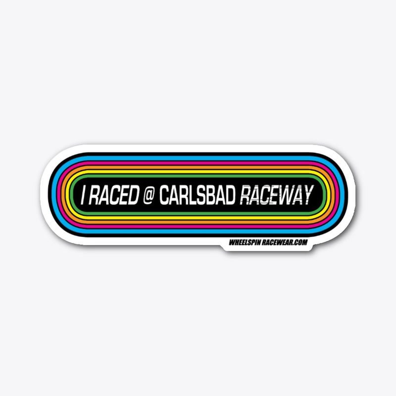 I Raced @ Carlsbad Raceway STICKER