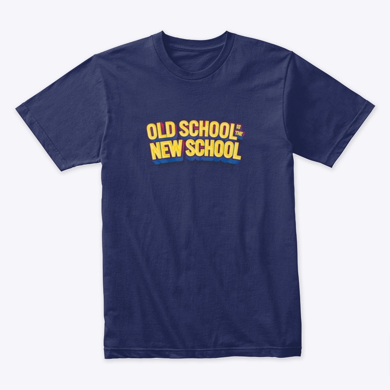 Old School is the New School