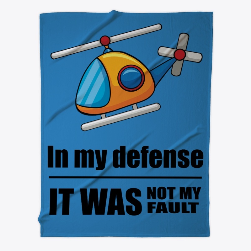 In my defense - It was not my fault