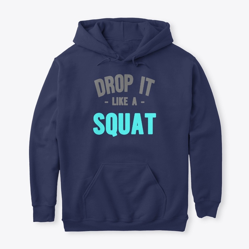 Drop it Like a Squat