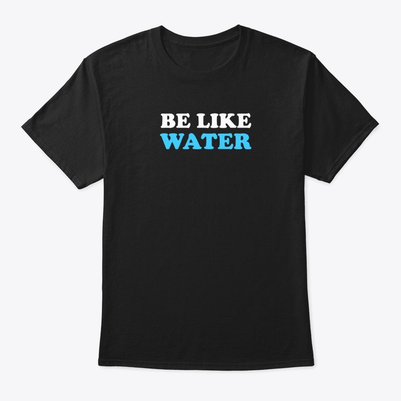 "Be Like Water" - Movie Quote