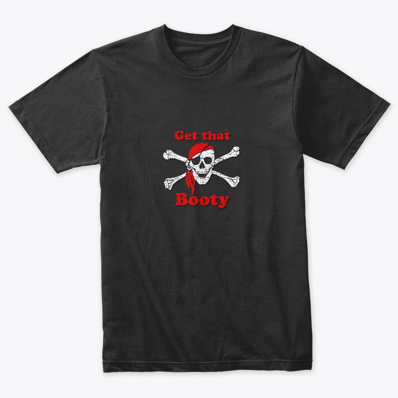 Get That Booty Skull & Cross Bones