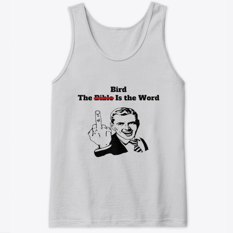 The Bird/Bible Is The Word