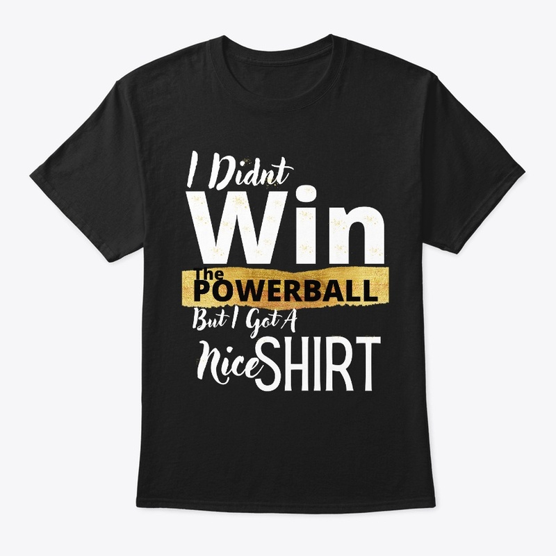 Unique Shirt for Non-Powerball Winners