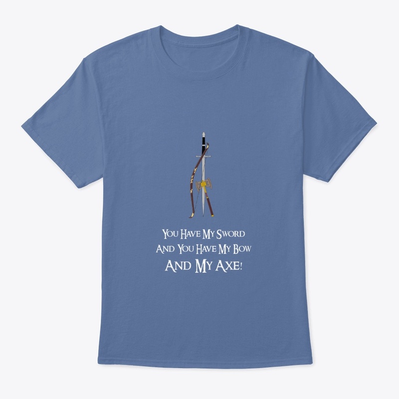 You Have My Sword, Bow and Axe!