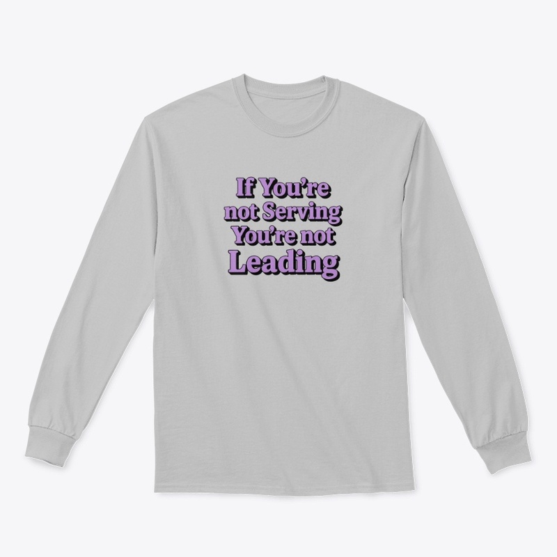 If you're not serving... not leading