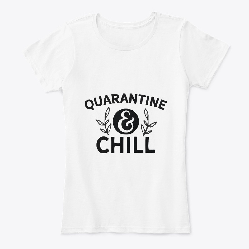 Quarantine Chill T-Shirt