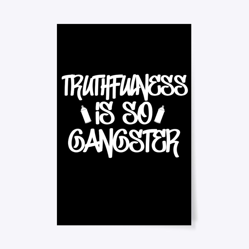 Truthfulness Is So Gangster