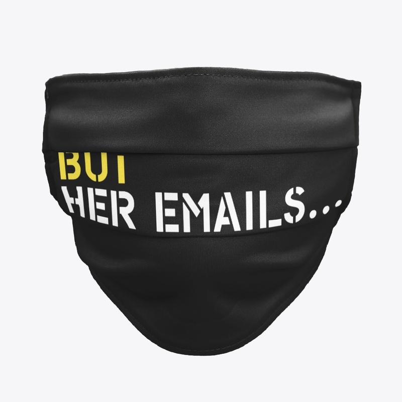 But Her Emails...