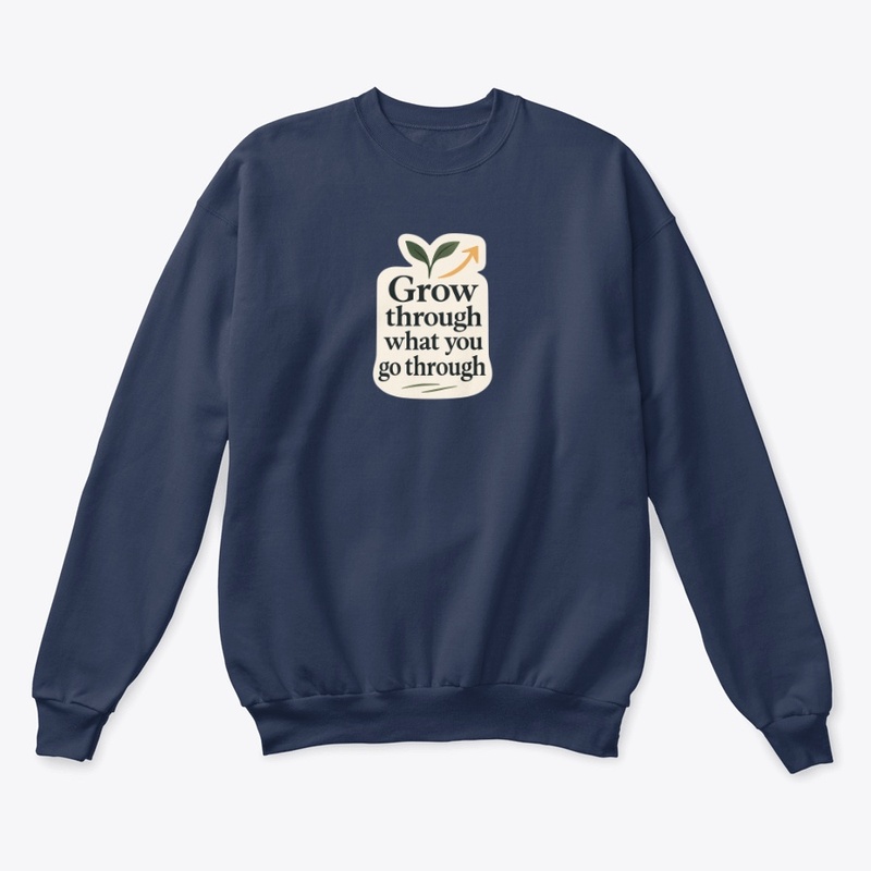 Grow Through It - Inspirational Design