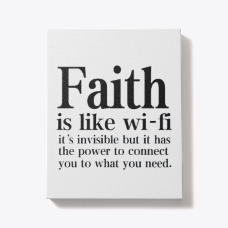 Faith Is Like Wi Fi
