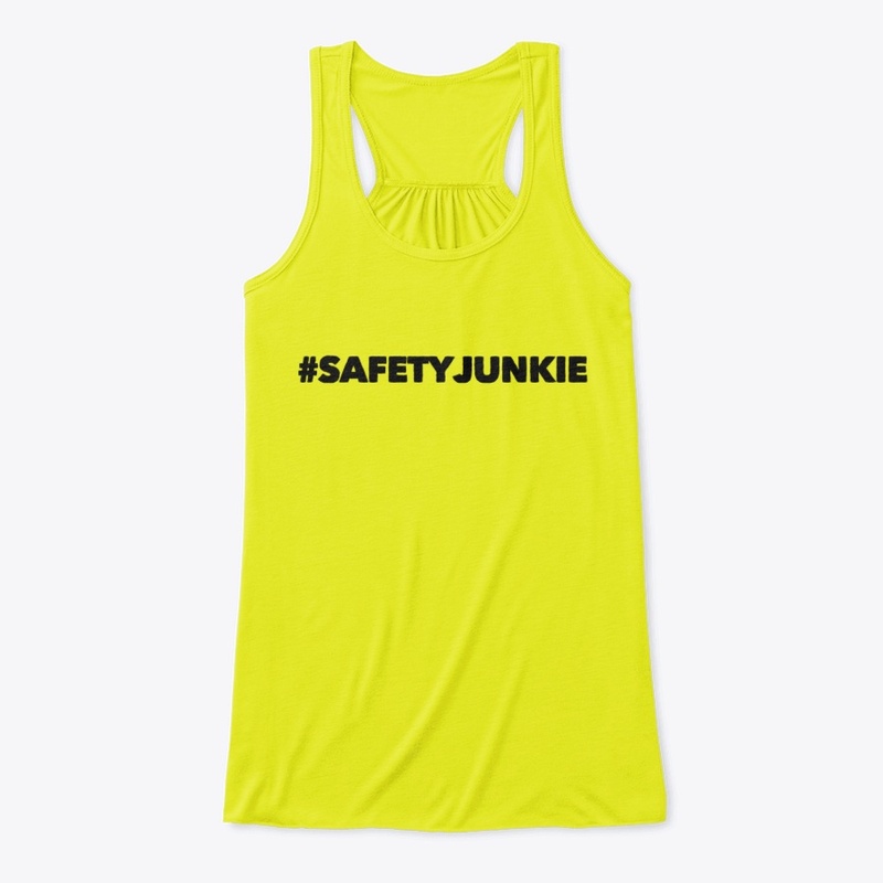 #SafetyJunkie