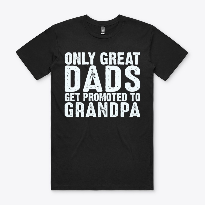 Only Great Dads Get Promoted to Grandpa