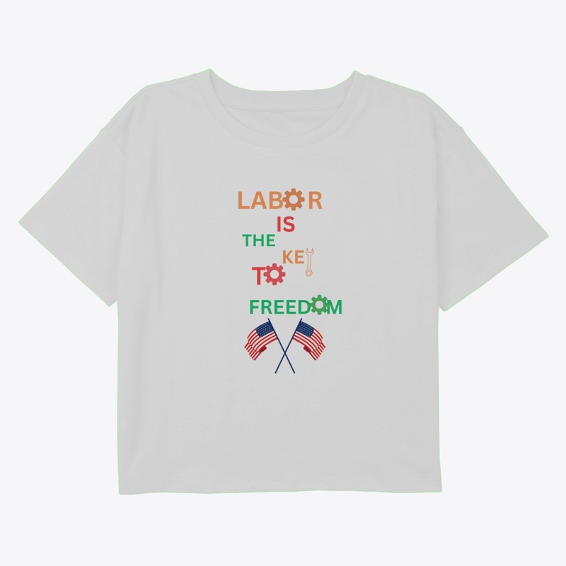 Labor is the key to freedom 