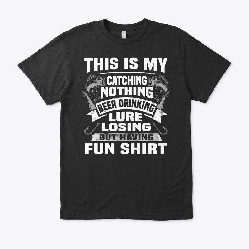 Catching Nothing, Beer Drinking Tee