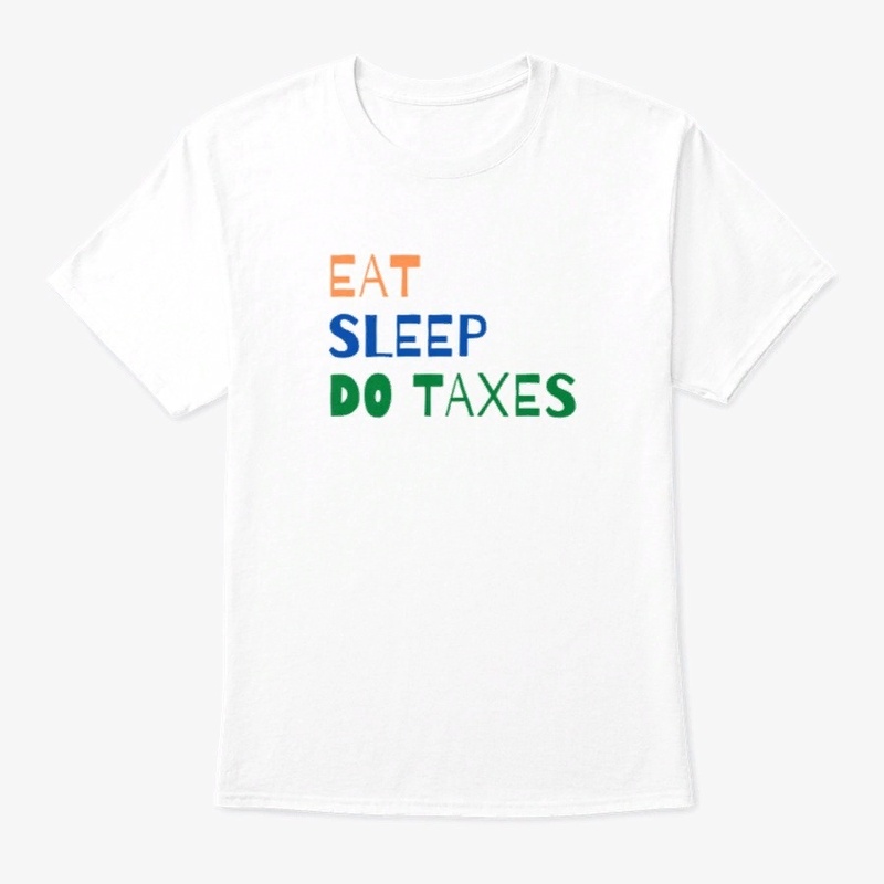 Eat Sleep Do taxes
