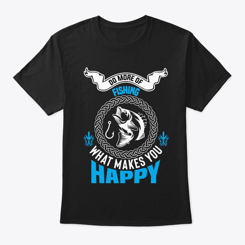 Do More Fishing, Be Happy
