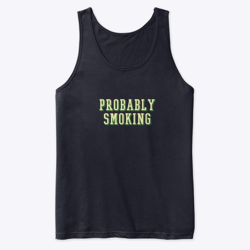 Probably Smoking 