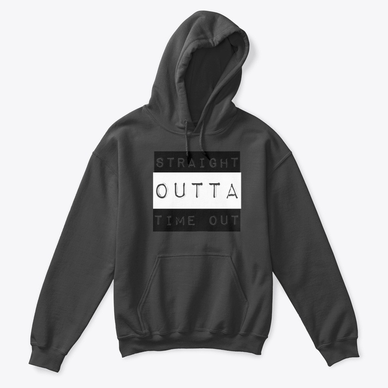STRAIGHT OUTTA TIME OUT