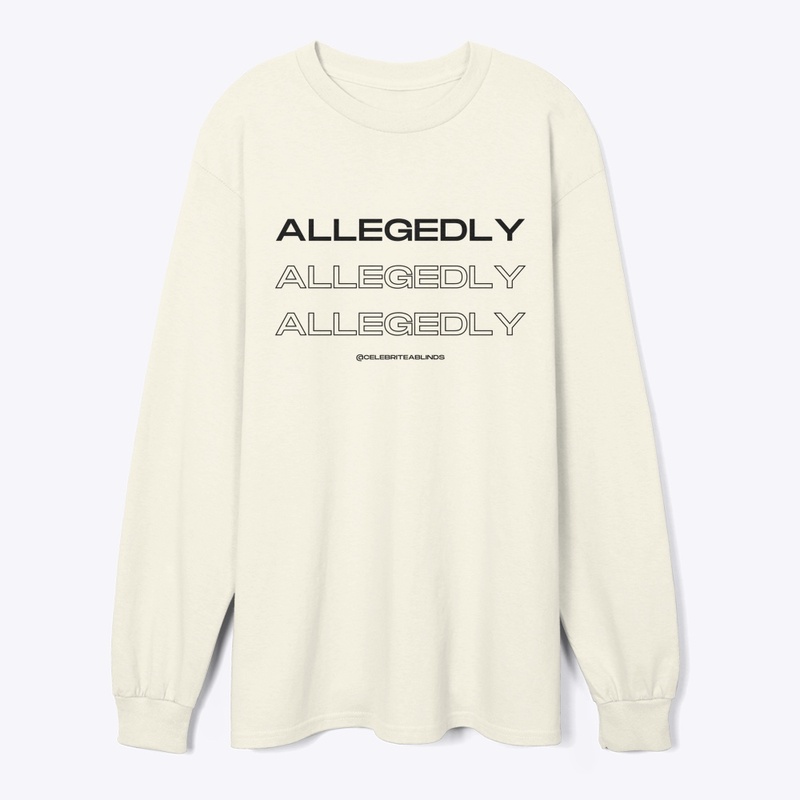 Allegedly, Allegedly, ALLEGEDLY