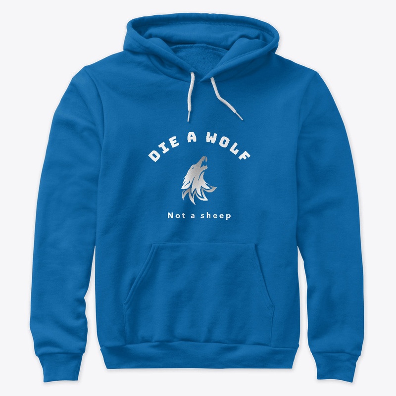Die a Wolf Not a Sheep