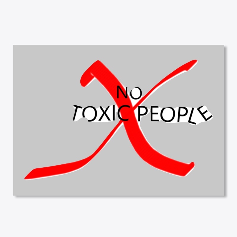 NO TOXIC PEOPLE