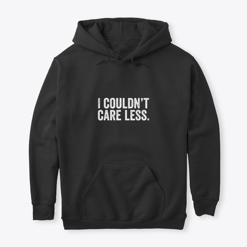 I couldn't care less