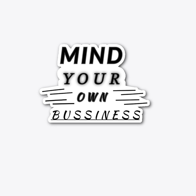 mind your own 